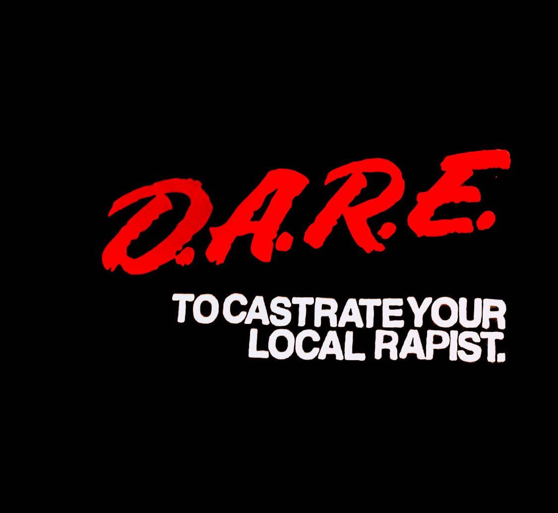 D.A.R.E. To Castrate Your Local RAPIST T-Shirt Small