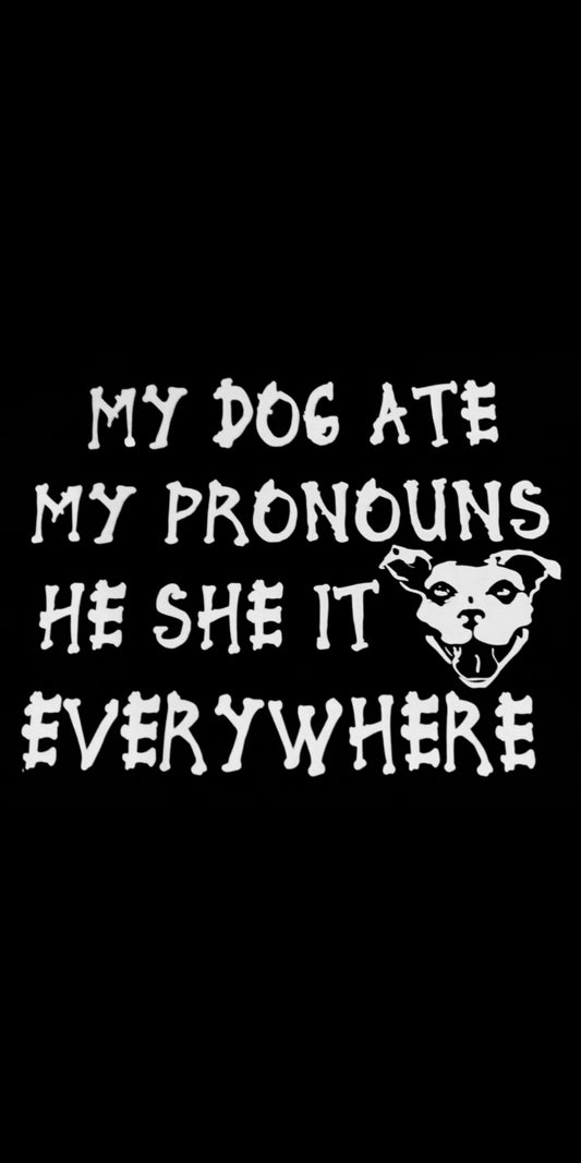 My Dog Ate My Pronouns T-Shirt (V3)