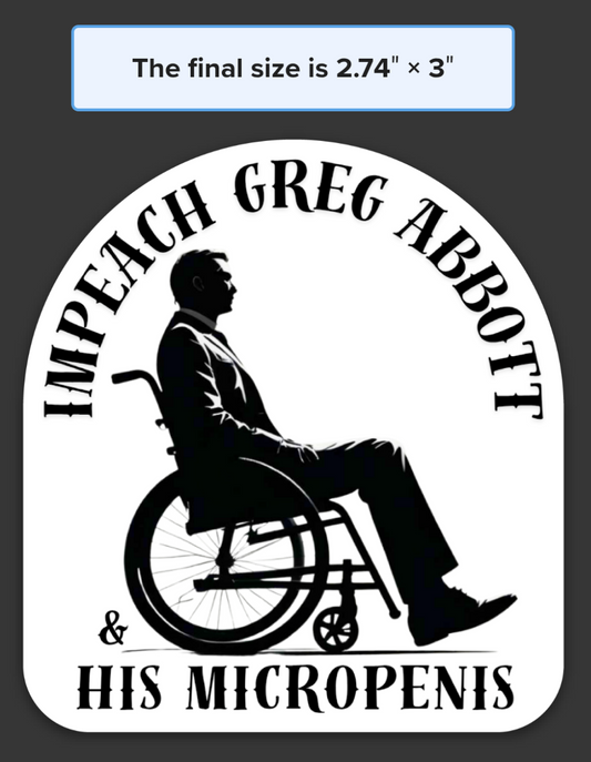 Impeach Greg Abbott and His Micropenis Sticker