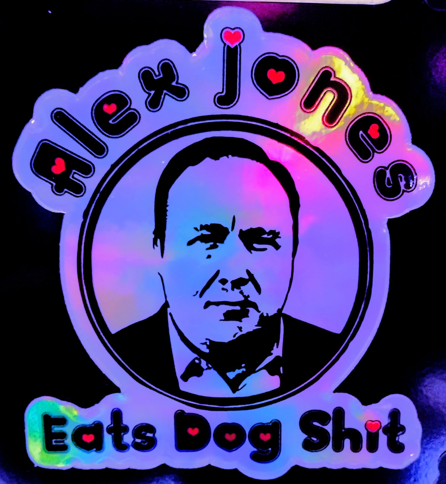 ALEX JONES EATS DOG SHIT HOLOGRAPHIC STICKER