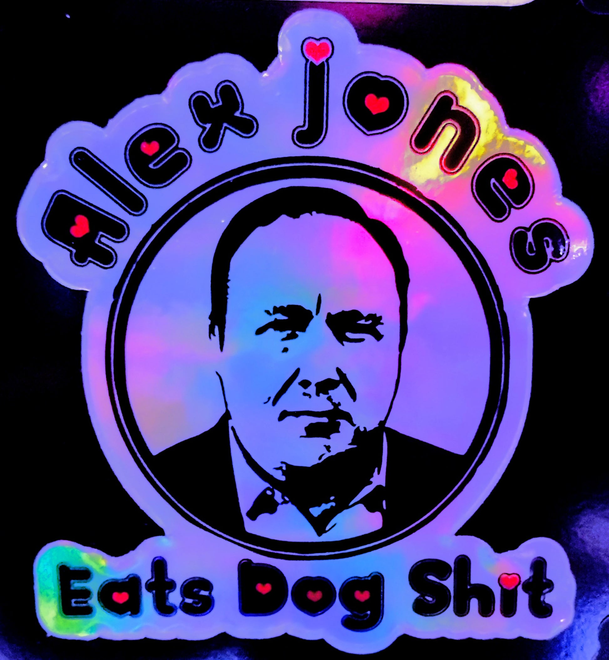 ALEX JONES EATS DOG SHIT HOLOGRAPHIC STICKER