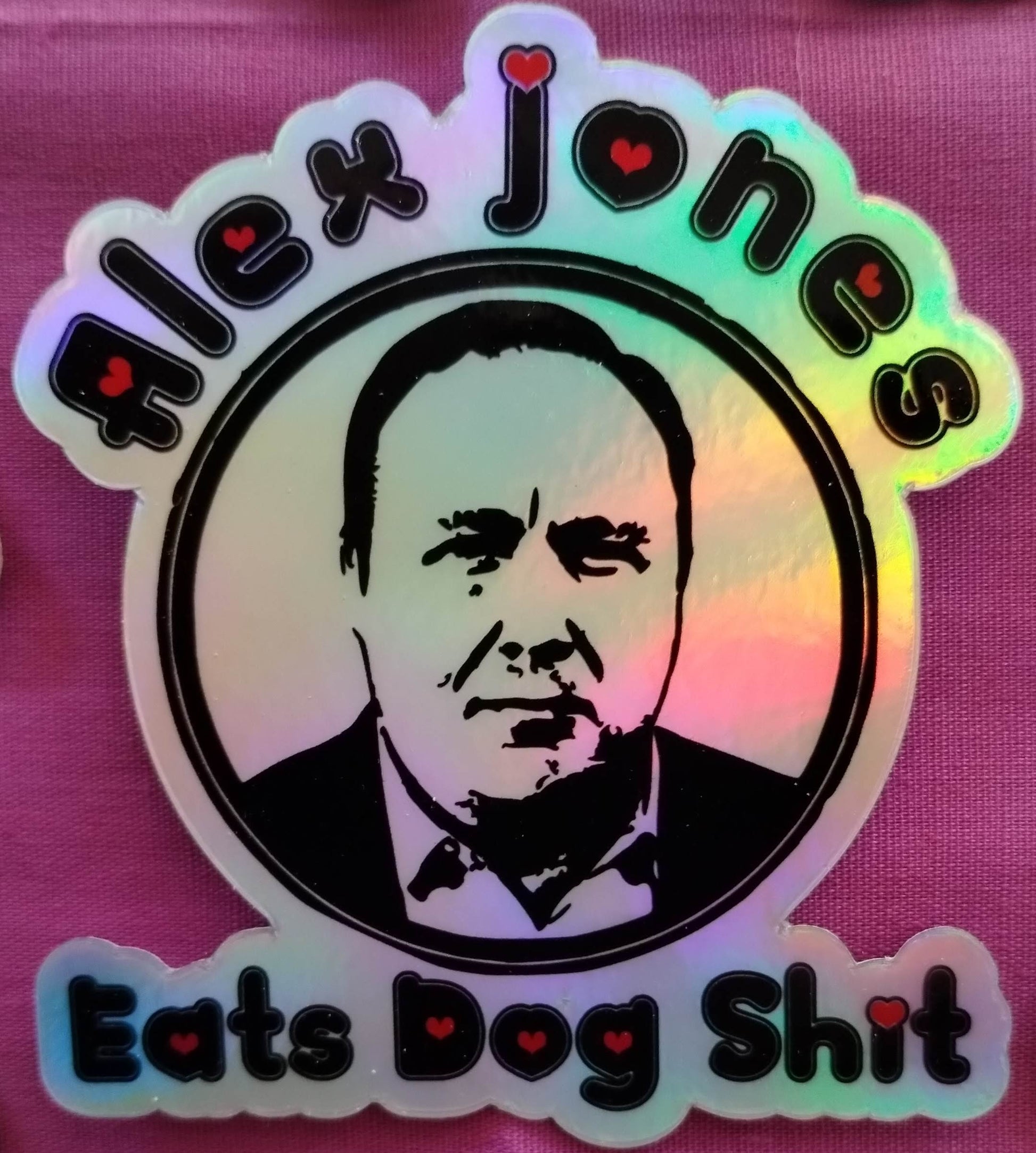 ALEX JONES EATS DOG SHIT HOLOGRAPHIC STICKER
