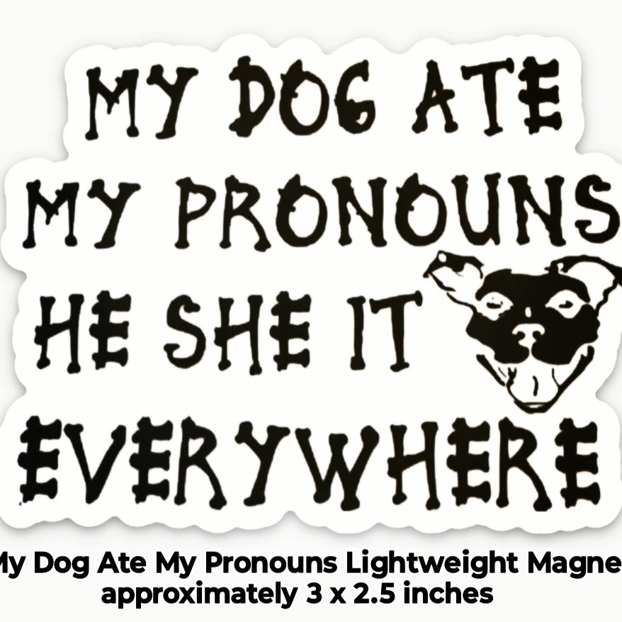 My Dog At My Pronouns Magnet