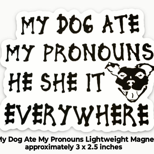 My Dog At My Pronouns Magnet