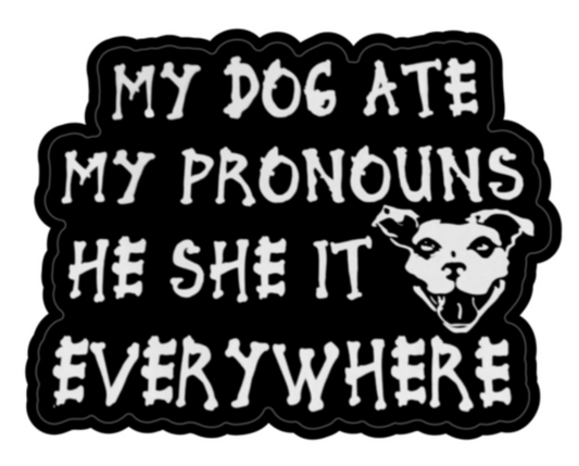 My Dog Ate My Pronouns Sticker