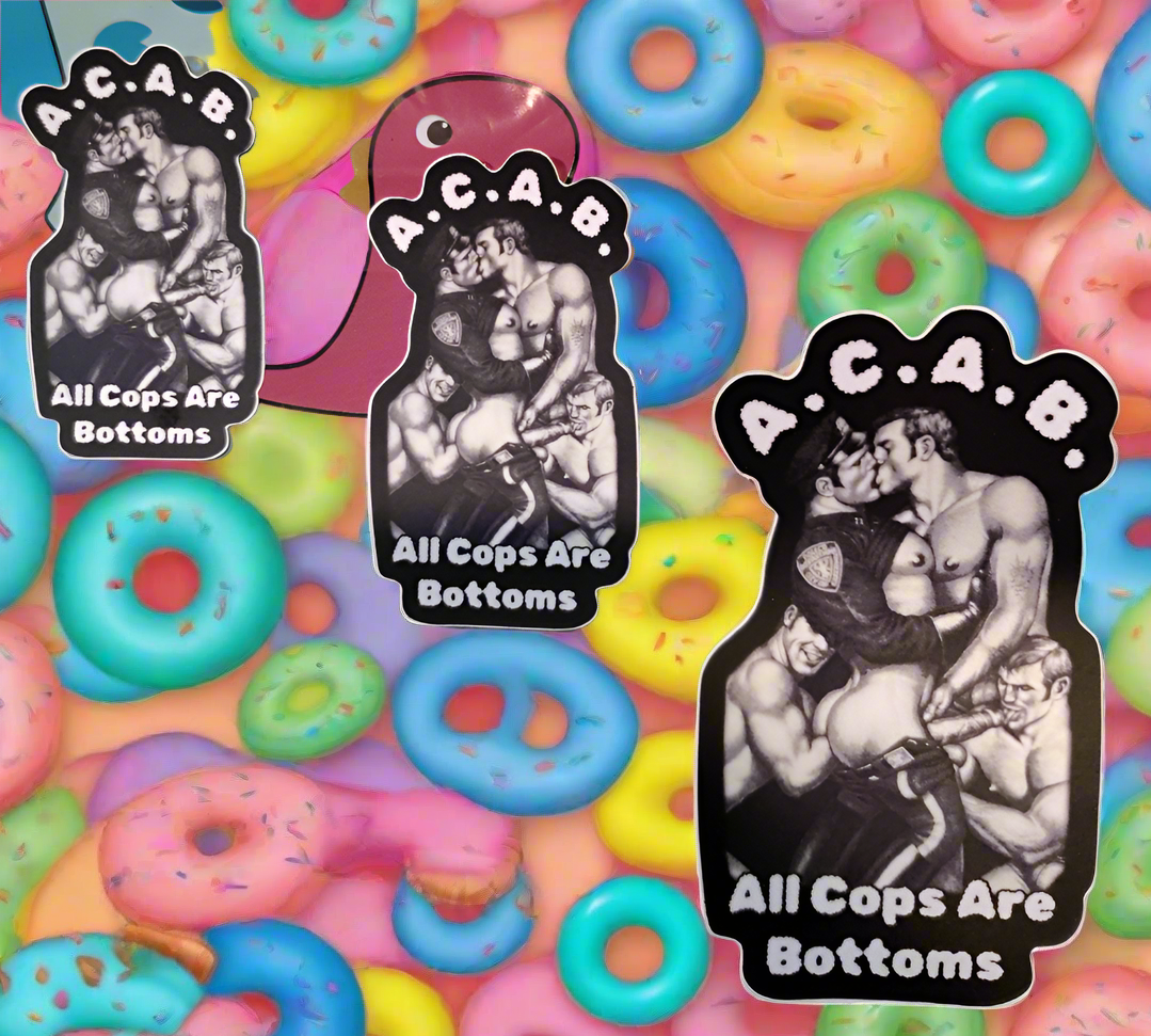 A.C.A.B. All Cops Are Bottoms Sticker