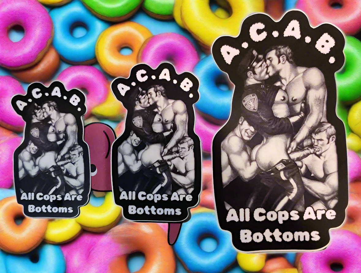 A.C.A.B. All Cops Are Bottoms Sticker