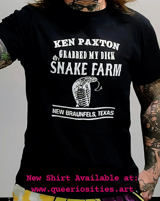 Ken Paxton Grabbed My Dick at Snake Farm TX T-shirt