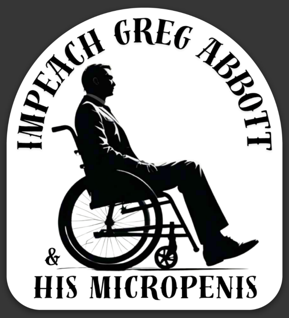 Impeach Greg Abbott and His Micropenis Sticker